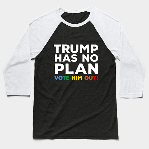 Trump Has No Plan LGBTQ Edition Baseball T-Shirt by heidiki.png